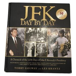 JFK Day By Day Hardcover Book 50th Anniversary John F Kennedy Presidency